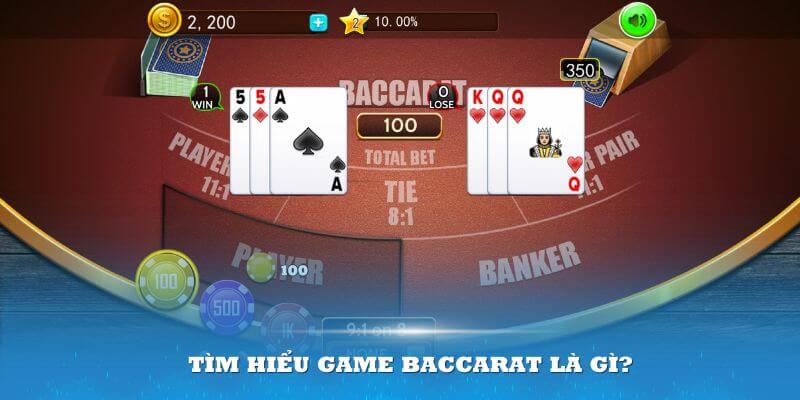Tìm hiểu game Baccarat là gì?